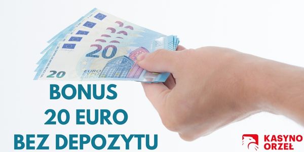 20 EURO BEZ DEPOZYTU Kasyno Orzel
